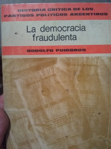 La Democracia Fraudulenta Rodolfo Puiggros