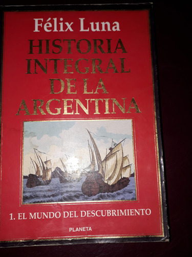 Historia Integral De La Argentina-tomo 1-felix Luna