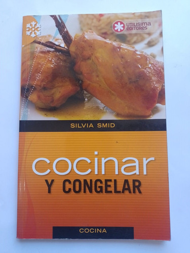 Cocinar Y Congelar - Silvia Smid - Utilisima