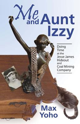 Libro Me And Aunt Izzy: Doing Time At The Jesse James Hid...