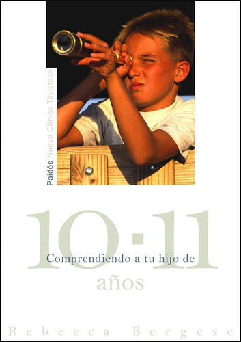 Comprendiendo a tu hijo de 10-11 años, de Bergese. Editorial Paidós (P), tapa blanda en español, 2015