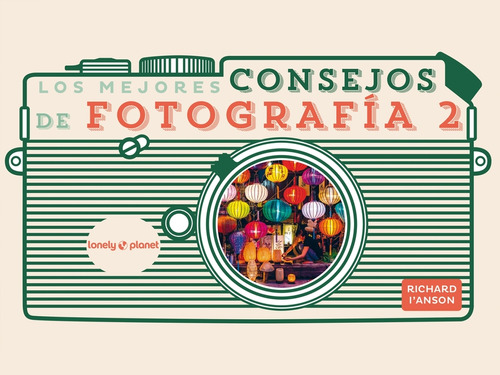 Libro Los Mejores Consejos De Fotografía 2 De I'anson Richar