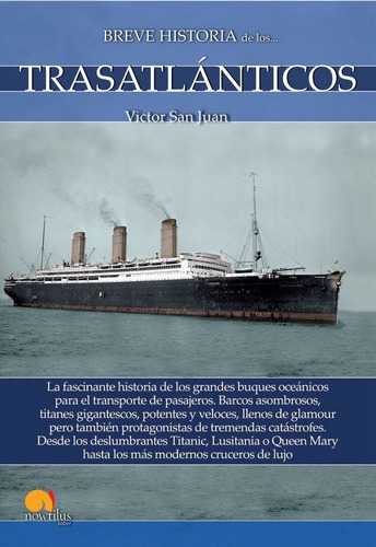 Breve Historia De Los Trasatlãâ¡nticos, De San Juan Sánchez, Víctor. Editorial Nowtilus, Tapa Blanda En Español