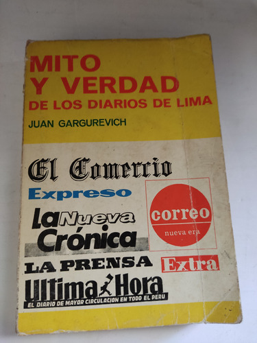 Mito Y Verdad De Los Diarios De Lima Juan Gargurevich