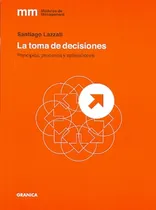 Comprar La Toma De Decisiones - Lazzati, Santiago