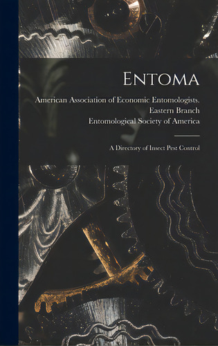 Entoma: A Directory Of Insect Pest Control, De American Association Of Economic Ento. Editorial Hassell Street Pr, Tapa Dura En Inglés
