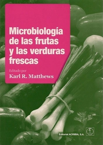 Libro Microbiologia De Las Frutas Y Las Verduras Frescas De 