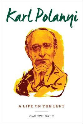Libro Karl Polanyi : A Life On The Left - Dr. Gareth Dale