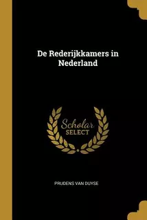 Libro De Rederijkkamers In Nederland - Duyse, Prudens Van