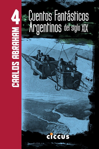 Libro Cuentos Fantasticos Arg Del Sigloxix- Vol Iv - Abraham