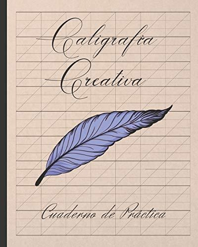 Caligrafia Creativa Cuaderno Especial Para La Practica De L, de Notebooks, Writing. Editorial Independently Published, tapa blanda en español, 2019