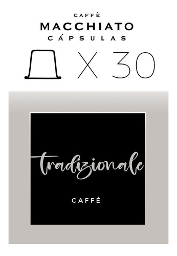30 Capsulas Café Tradizionale Macchiato Compatible Nespresso