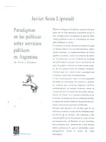 Paradigmas En Politicas Sobres Servicios Publicos Argentina, De Sosa Liprandi Javier. N/a, Vol. Volumen Unico. Editorial Narvaja Editor, Tapa Blanda, Edición 1 En Español