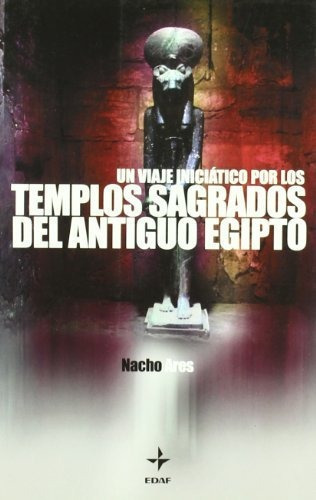 Templos Sagrados Del Antiguo Egipto: Templos Sagrados Del Antiguo Egipto, De Nacho Ares. Editorial Edaf, Tapa Blanda, Edición 2002 En Español, 2002