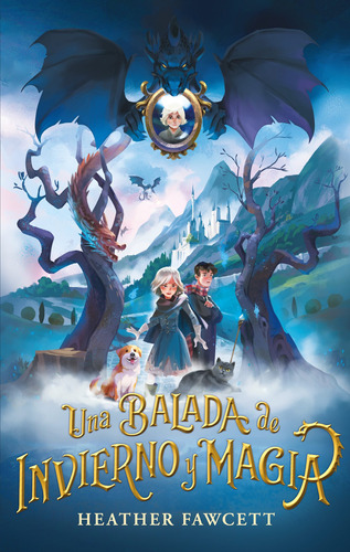 Libro La Balada De Invierno Y La Magia - Heather Fawcett