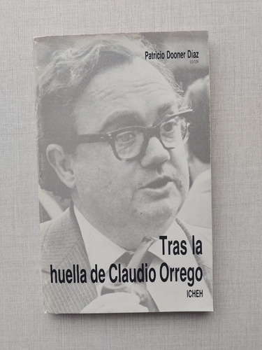 Tras La Huella De Claudio Orrego Patricio Dooner Editor 1983