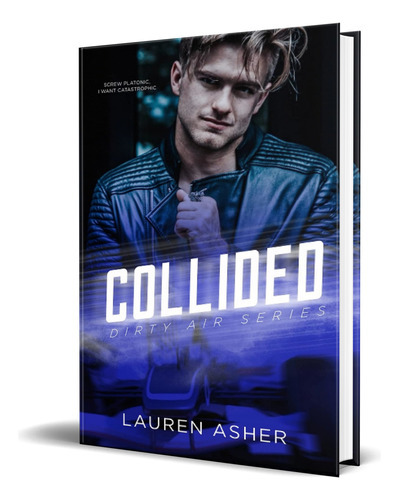 Collided, De Lauren Asher. Editorial Independently Published, Tapa Blanda En Inglés, 2020