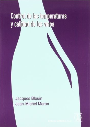 Control De Las Temperaturas Y Calidad De Los Vinos, De Jacques Blouin. Editorial Acribia, Tapa Blanda En Español