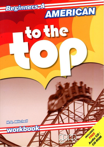 American To The Top - Beginners - Wbk A W/cd - Mitchell H.q, De Mitchell H.q.. Editorial Mm Publications, Tapa Blanda En Inglés, 2007