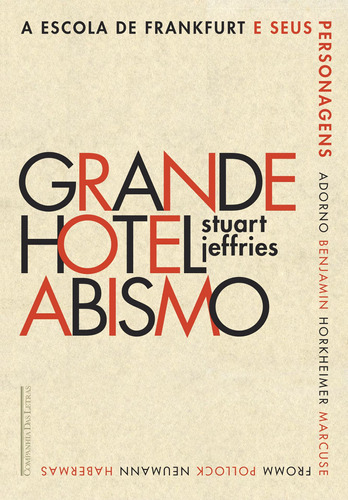 Grande Hotel Abismo: A Escola de Frankfurt e seus personagens, de Jeffries, Stuart. Editora Schwarcz SA, capa mole em português, 2018