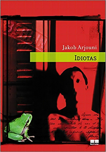 Idiotas, De Jakob Arjouni. Editora Bestseller, Capa Mole Em Português, 2006