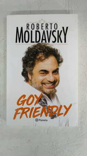 Goy Friendly - Roberto Moldavsky - Planeta
