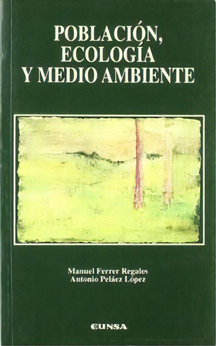 Poblaciãâ³n, Ecologãâa Y Medio Ambiente, De Ferrer Regales, Manuel. Editorial Eunsa. Ediciones Universidad De Navarra, S.a., Tapa Blanda En Español