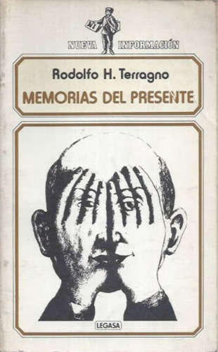 Memorias Del Presente Rodolfo H.terragno