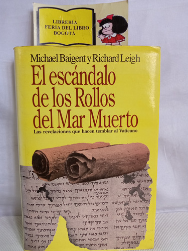 El Escandalo De Los Rollos Del Mar Muerto - Baigent Y Leigh