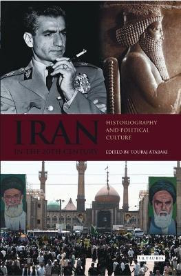 Libro Iran In The 20th Century - Touraj Atabaki