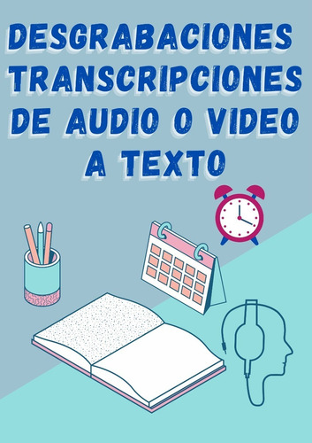 Imagen 1 de 3 de Desgrabaciones + Transcripciones De Audio O Video A Texto