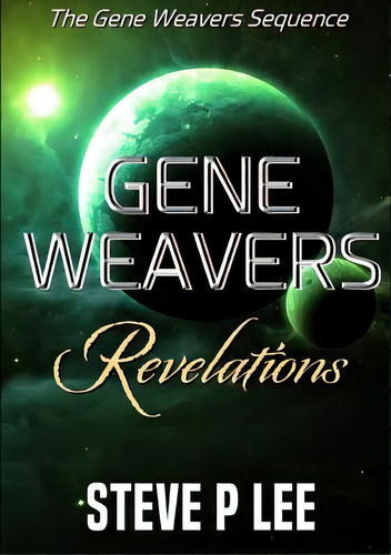 Gene Weavers: Revelations, De Lee, Steve P.. Editorial Lulu Pr, Tapa Blanda En Inglés