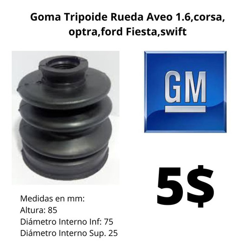 Goma Tripoide Rueda Aveo 1.6,corsa,optra,ford Fiesta,swift