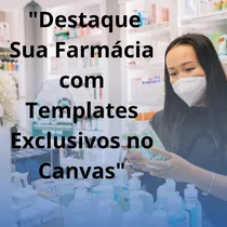 Comprar Pack Canva Farmácia 260 Artes: Templates Editáveis No Canva
