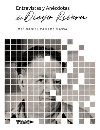 Entrevistas Y Anécdotas De Diego Rivera (spanish Edition), De Campos Massa, José Daniel. Editorial Oem, Tapa Dura En Español