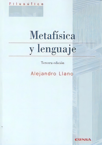 Metafãâsica Y Lenguaje, De Llano Cifuentes, Alejandro., Vol. 1. Editorial Ediciones Universidad De Navarra, S.a., Tapa Blanda, Tercera Edición En Español