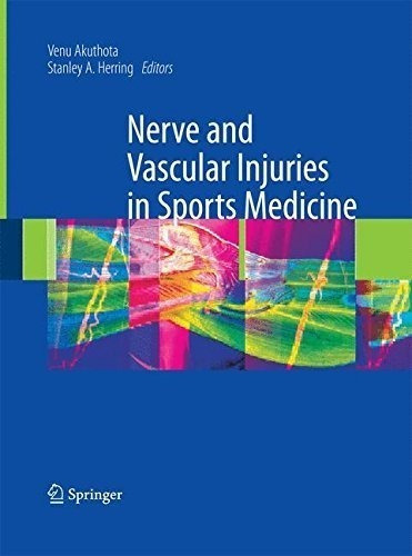 Nerve And Vascular Injuries In Sports Medicine : Venu Akuth