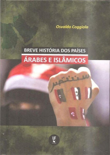 Breve Historia Dos Paises Arabes E Islamicos, De Coggiola, Osvaldo. Editora Livraria Da Fisica - Lf, Capa Mole, Edição 1ª Edição - 2018 Em Português