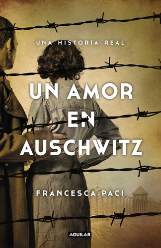 Un Amor En Auschwitz - Paci, Francesca  - *