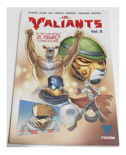 Comic Los Valiants Vol.0 Delgado Morales Edi Fixion 2017