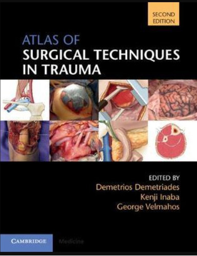 Atlas Of Surgical Techniques In Trauma, De Demetrios Demetriades , Kenji Inaba, George Velmahos. Editorial Cambridge University Press En Inglés