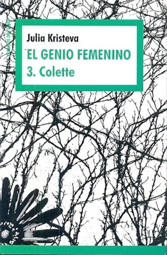 El Genio Femenino 3. Colette - Julia Kristeva