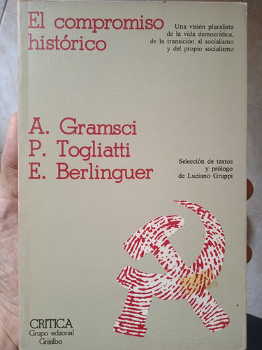 El Compromiso Histórico / Gramsci Togliatti Y Belinguer