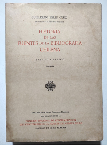 Historia De Las Fuentes De La Bibliografía Chilena. G Feliú (Reacondicionado)