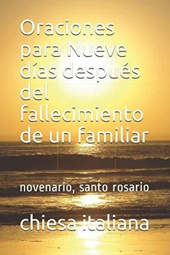 Oraciones Para Nueve Dias Despues Del Fallecimiento, De Italiana, Chi. Editorial Independently Published En Español