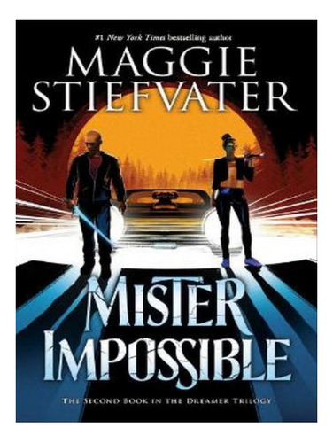 Mister Impossible (the Dreamer Trilogy #2) - Maggie St. Eb06