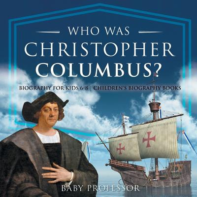 Libro Who Was Christopher Columbus? Biography For Kids 6-...