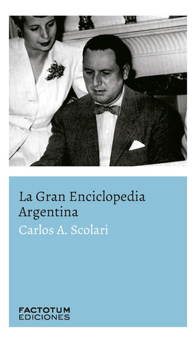 Gran Enciclopedia Argentina, La - Scolari, Carlos