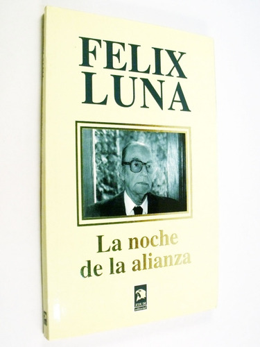 Félix Luna - La Noche De La Alianza - Ziur Editorial