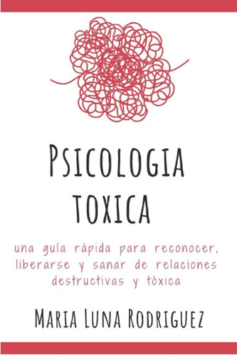 Libro: Psicología Tóxica: Una Guía Rápida Para Reconocer, Li